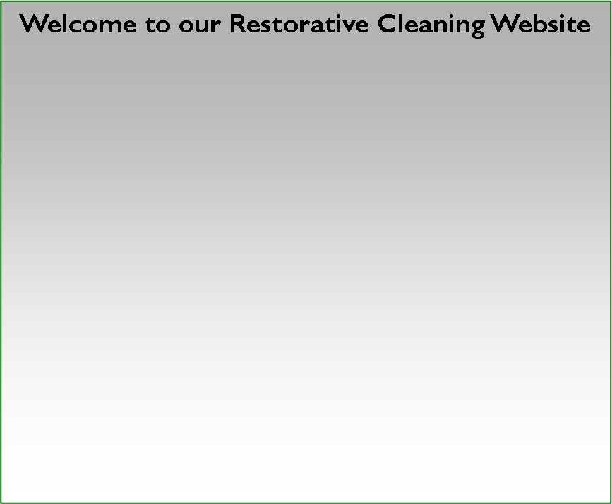 Text Box: Welcome to our Restorative Cleaning Website